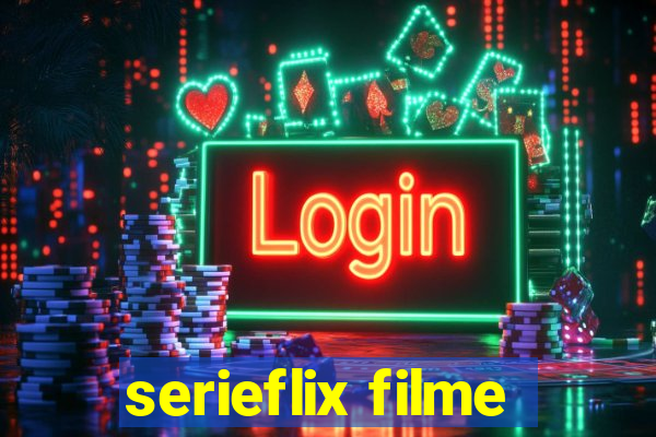 serieflix filme